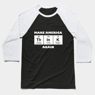 Make America Think Again Baseball T-Shirt